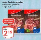 Katenschinken im Angebot bei GLOBUS in Altenburg Katenschinken Angebote von Jeden Tag bei GLOBUS Altenburg für 2,19 €