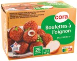 Boulettes à l'oignon - CORA en promo chez Carrefour Vanves à 5,84 €