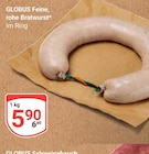 Aktuelles Feine, rohe Bratwurst Angebot bei GLOBUS in Trier ab 5,90 €