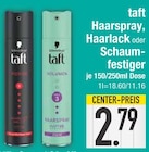 Haarspray, Haarlack oder Schaumfestiger von taft im aktuellen EDEKA Prospekt für 2,79 €