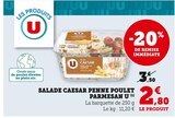U Express Plerguer - Promo Salade Caesar Penne Poulet Parmesan Promo Salade Caesar Penne Poulet Parmesan à 2,80 € dans le catalogue U Express à Plerguer