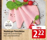 Neuburger Fleischkäse bei famila Nordost im Weyhe Prospekt für 2,22 €