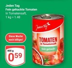 Aktuelles Fein gehackte Tomaten Angebot bei GLOBUS in Braunschweig ab 0,59 €