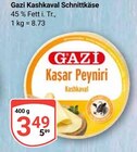 Kashkaval Schnittkäse von Gazi für 3,49 € bei GLOBUS im Angebot Kashkaval Schnittkäse von Gazi im aktuellen GLOBUS Prospekt