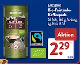 Bio-Fairtrade-Kaffeepads im ALDI SÜD Prospekt Bio-Fairtrade-Kaffeepads von Barissimo im aktuellen ALDI SÜD Prospekt für 2,29 €