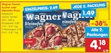 Flammkuchen oder Steinofen Pizza Angebote von Wagner bei Netto Marken-Discount Ingolstadt für 4,18 €