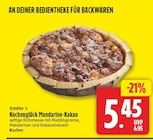 Kuchenglück Mandarine-Kakao von Schäfer´s für 5,45 € bei EDEKA im Angebot Kuchenglück Mandarine-Kakao von Schäfer´s im aktuellen EDEKA Prospekt