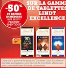 -50% de remise immédiate sur le 2ème produit identique sur la gamme de tablettes LINDT EXCELLENCE - LINDT EXCELLENCE en promo chez U Express Douai