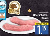 Oberschalen-Steaks im EDEKA Prospekt Oberschalen-Steaks von Strohschwein im aktuellen EDEKA Prospekt für 1,19 €