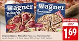 Aktuelles Original Wagner Steinofen Pizza oder Flammkuchen Angebot bei E center in Freiburg (Breisgau) ab 1,69 €