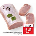 Schweine-Rückenbraten Angebote von Hofglück bei Marktkauf Stuttgart für 1,49 €