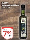Aktuelles Natives Olivenöl Extra Angebot bei GLOBUS in Bochum ab 7,99 €