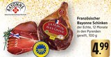 Französischer Bayonne Schinken im Angebot bei E center in Filderstadt Französischer Bayonne Schinken Angebote von Bayonne bei E center Filderstadt für 4,99 €
