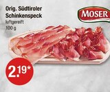 Orig. Südtiroler Schinkenspeck Angebote von MOSER bei V-Markt Augsburg für 2,19 €