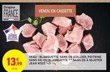 Blanquette sans os (collier, poitrine sans os) ou blanquette sans os à mijoter - Jean Rozé dans le catalogue Intermarché Super