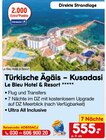 Türkische Ägäis – Kusadasi Angebote von Le Bleu Hotel & Resort bei Netto Marken-Discount Pforzheim für 555,00 €