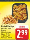Aktuelle Pfifferlinge Angebote bei EDEKA in Jena Aktuelles Frische Pfifferlinge Angebot bei EDEKA in Jena ab 2,99 €