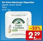 Ziegenkäse im Angebot bei Netto Marken-Discount in Neustadt Ziegenkäse Angebote von Der Grüne Altenburger bei Netto Marken-Discount Neustadt für 2,29 €