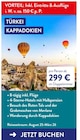 ALDI SÜD Duisburg - TÜRKEI KAPPADOKIEN Angebot im Prospekt TÜRKEI KAPPADOKIEN bei ALDI SÜD im Duisburg Prospekt für 299,00 €