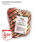 Putenoberkeule Angebote von Gut Stetten bei GLOBUS Erftstadt für 5,99 €
