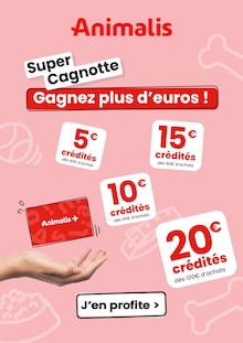 Catalogue Animalis à Éragny cette semaine, valable du 07/11/2025 au 17/11/2025 Prospectus Animalis à Éragny, "Super Cagnotte Gagnez plus d'euros !", 1 page de promos valables du 07/11/2025 au 17/11/2025