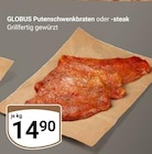 Aktuelles Putenschwenkbraten oder -steak Angebot bei GLOBUS in Jena ab 14,90 €