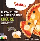 Pizza cuite feu de bois surgelée chèvre - NETTO en promo chez Netto Cannes à 2,15 €