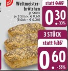 Weltmeisterbrötchen im Angebot bei E center in Erkelenz Weltmeisterbrötchen Angebote bei E center Erkelenz für 0,30 €