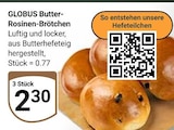 Aktuelles Butter-Rosinen-Brötchen Angebot bei GLOBUS in Braunschweig ab 2,30 €