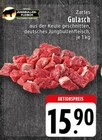 Aktuelles Zartes Gulasch Angebot bei EDEKA in Mönchengladbach ab 15,90 €