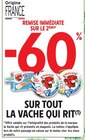 -60% remise immédiate sur le 2ème sur tout la vache qui rit dans le catalogue Intermarché