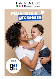 Catalogue La Halle en cours à Heillecourt et aux alentours : «Maternité & grossesse» avec 1 page, valable du 09/04/2026 au 13/04/2026