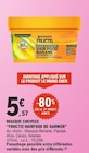 Masque cheveux - FRUCTIS HAIRFOOS DE GARNIER en promo chez E.Leclerc Masque cheveux - FRUCTIS HAIRFOOS DE GARNIER dans le catalogue E.Leclerc