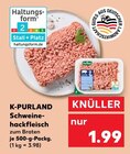 Schweinehackfleisch im Angebot bei Kaufland in Stuttgart Schweinehackfleisch Angebote von K-PURLAND bei Kaufland Stuttgart für 1,99 €