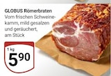 GLOBUS Wetzlar - Römerbraten Angebot im Prospekt Römerbraten bei GLOBUS im Wetzlar Prospekt für 5,90 €