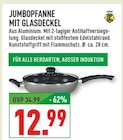 JUMBOPFANNE MIT GLASDECKEL im Angebot bei Marktkauf in Lemgo JUMBOPFANNE MIT GLASDECKEL Angebote bei Marktkauf Lemgo für 12,99 €