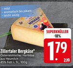 Zillertaler Bergkäse von  im aktuellen EDEKA Prospekt für 1,79 €