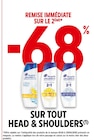 Intermarché Neuville-Saint-Amand - Promo -68% REMISE IMMÉDIATE SUR LE 2ÈME SUR TOUT HEAD & SHOULDERS Promo -68% REMISE IMMÉDIATE SUR LE 2ÈME SUR TOUT HEAD & SHOULDERS à dans le catalogue Intermarché à Neuville-Saint-Amand