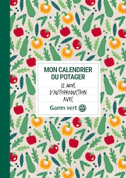 Prospectus Gamm vert "Mon calendrier du potager", 62 pages, 27/04/2023 - 31/12/2023