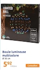 Promo Boule lumineuse multicolore à 5,92 € dans le catalogue Action à Morestel