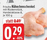 EDEKA Stolberg - Frische Hähnchenschenkel Angebot im Prospekt Frische Hähnchenschenkel bei EDEKA im Stolberg Prospekt für 0,29 €