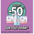 -50% remise immédiate sur le 2ème sur tout evian - Evian en promo chez Intermarché Valence