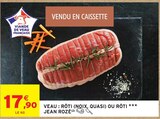 Promo Veau : rôti (noix, quasi) ou rôti à 17,90 € dans le catalogue Intermarché Contact à Rupt-sur-Moselle