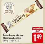 frischer Flammkuchenteig Angebote von Tante Fanny bei E center Schorndorf für 1,49 €