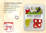 Aktuelle Oliven Angebote bei GLOBUS in Wiesbaden Aktuelles Antipasti-Variation Angebot bei GLOBUS in Wiesbaden ab 2,99 €