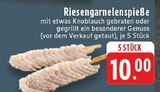 Aktuelles Riesengarnelenspieße Angebot bei E center in Duisburg ab 10,00 €