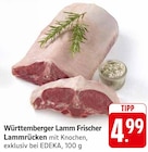 Württemberger Lamm Frischer Lammrücken Angebote bei EDEKA Weinheim für 4,99 €