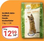 Aktiv-Vollkost Hundetrockenfutter Angebote von Globus bei GLOBUS Neubrandenburg für 12,99 €