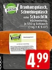 Brahausgulasch Angebote von EDEKA Küche bei EDEKA Dormagen für 4,99 €