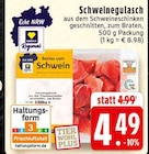 EDEKA - Schweinegulasch Angebot im Prospekt Schweinegulasch bei EDEKA im Prospekt "" für 4,49 €
